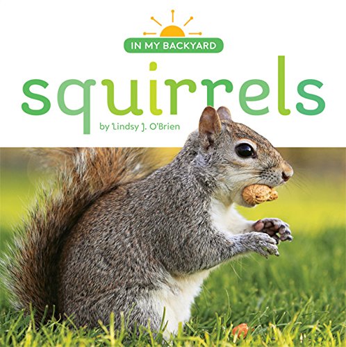 Imagen de archivo de Squirrels (In My Backyard) a la venta por Once Upon A Time Books