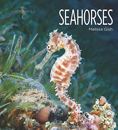 Stock image for Living Wild: Seahorses for sale by Better World Books