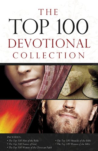 Beispielbild fr The Top 100 Devotional Collection: Featuring The Top 100 Women of the Bible, The Top 100 Men of the Bible, The Top 100 Miracles of the Bible, The Top . and The Top 100 Women of the Christian Faith zum Verkauf von Wonder Book