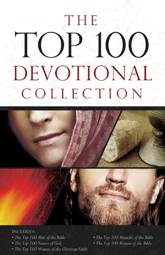 Stock image for The Top 100 Devotional Collection: Featuring The Top 100 Women of the Bible, The Top 100 Men of the Bible, The Top 100 Miracles of the Bible, The Top . and The Top 100 Women of the Christian Faith for sale by Wonder Book