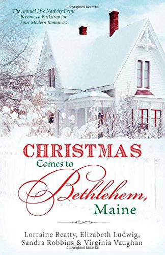 Beispielbild fr Christmas Comes to Bethlehem - Maine : The Annual Live Nativity Event Becomes a Backdrop for Four Modern Romances zum Verkauf von Better World Books