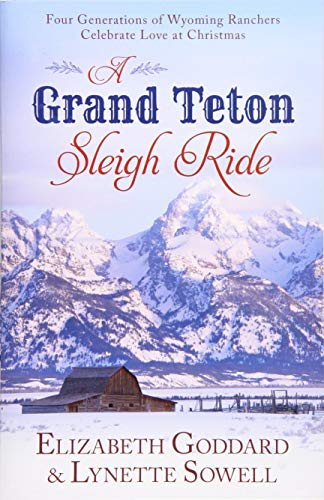 Imagen de archivo de A Grand Teton Sleigh Ride: Four Generations of Wyoming Ranchers Celebrate Love at Christmas a la venta por SecondSale