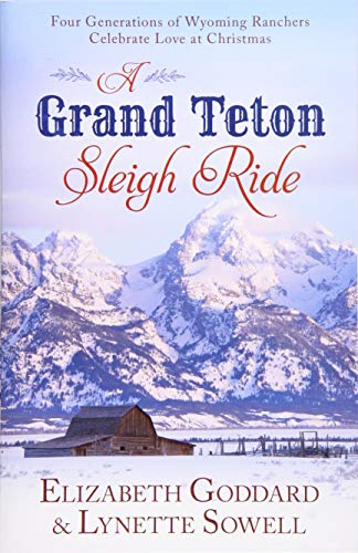 9781628368109: A Grand Teton Sleigh Ride: Four Generations of Wyoming Ranchers Celebrate Love at Christmas