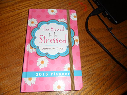 9781628368574: Too Blessed to Be Stressed 2015 Planner