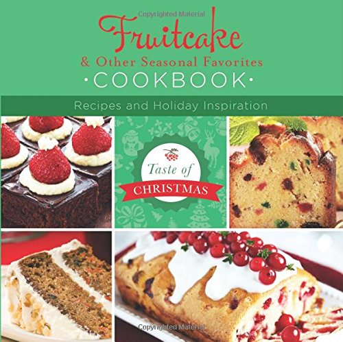 9781628368789: Fruitcake and Other Seasonal Favorites Cookbook: Recipes and Holiday Inspiration (Taste of Christmas)