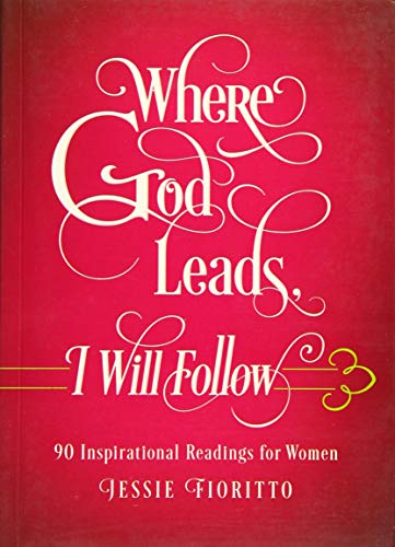 Beispielbild fr Where God Leads, I Will Follow Paperback: 90 Inspirational Readings for Women zum Verkauf von AwesomeBooks