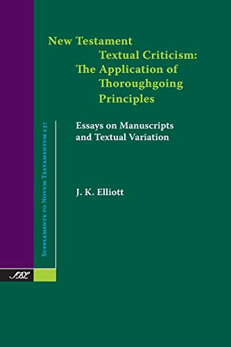 Stock image for New Testament Textual Criticism: The Application of Thoroughgoing Principles, Essays on Manuscripts and Textual Variation for sale by Chiron Media