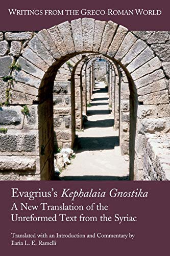 Stock image for Evagrius's Kephalaia Gnostika: A New Translation of the Unreformed Text from the Syriac (Writings from the Greco-Roman World) for sale by Lucky's Textbooks