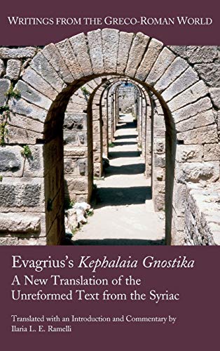 9781628370416: Evagrius's Kephalaia Gnostika: A New Translation of the Unreformed Text from the Syriac (Writings from the Greco-Roman World)