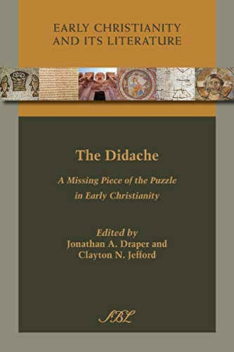 Beispielbild fr The Didache: A Missing Piece of the Puzzle in Early Christianity (Early Christianity and Its Literature) zum Verkauf von Lucky's Textbooks