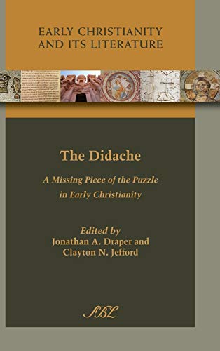 Beispielbild fr The Didache: A Missing Piece of the Puzzle in Early Christianity (Early Christianity and Its Literature) zum Verkauf von Lucky's Textbooks