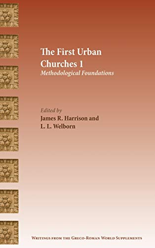 Stock image for The First Urban Churches 1: Methodological Foundations (Writings from the Greco-Roman World Supplement) for sale by Lucky's Textbooks