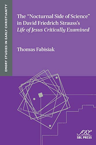 Beispielbild fr The Nocturnal Side of Science in David Friedrich Strausss Life of Jesus Critically Examined (Emory Studies in Early Christianity) zum Verkauf von HPB Inc.