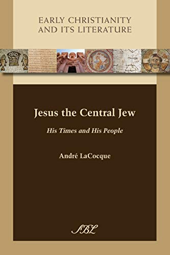 Imagen de archivo de Jesus the Central Jew: His Times and His People (Early Christianity and Its Literature) a la venta por HPB-Red