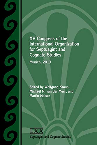 Beispielbild fr XV Congress of the International Organization for Septuagint and Cognate Studies Munich, 2013 zum Verkauf von Michener & Rutledge Booksellers, Inc.
