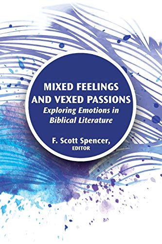 Stock image for Mixed Feelings and Vexed Passions: Exploring Emotions in Biblical Literature (Resources for Biblical Study 90) for sale by PlumCircle