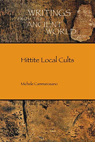 9781628372151: Hittite Local Cults (Writings from the Ancient World)