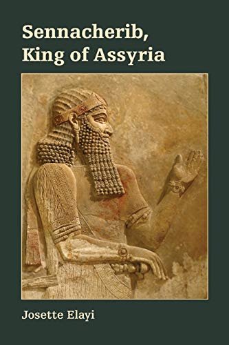 Sennacherib, King of Assyria - Elayi, Josette