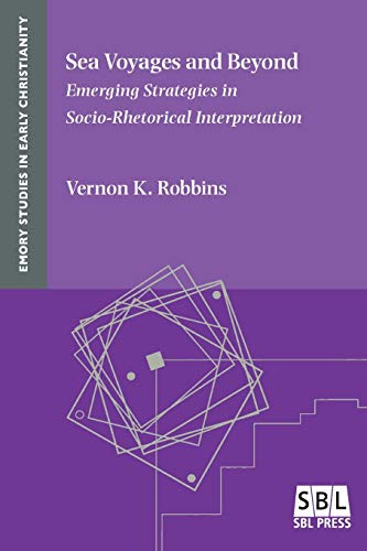 Beispielbild fr Sea Voyages and Beyond: Emerging Strategies in Socio-Rhetorical Interpretation (Emory Studies in Early Christianity) zum Verkauf von suffolkbooks