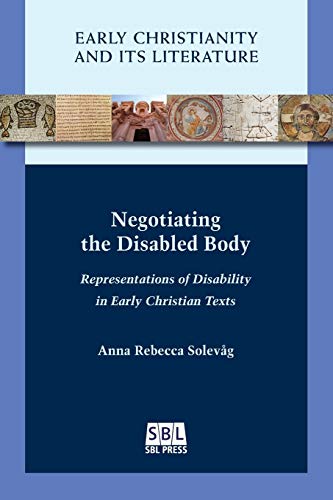 Beispielbild fr Negotiating the Disabled Body : Representations of Disability in Early Christian Texts zum Verkauf von Better World Books