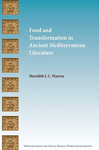 Stock image for Food and Transformation in Ancient Mediterranean Literature (Writings from the Greco-roman World Supplement) for sale by PlumCircle