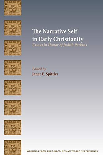 Imagen de archivo de The Narrative Self in Early Christianity: Essays in Honor of Judith Perkins (Writings from the Greco-roman World Supplement) a la venta por PlumCircle