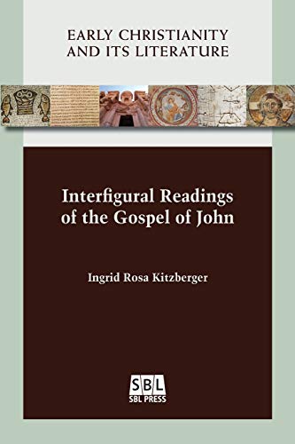 Stock image for Interfigural Readings of the Gospel of John (Early Christianity and Its Literature) for sale by suffolkbooks