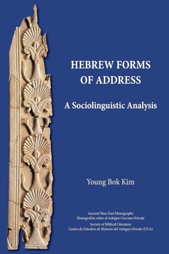 Stock image for Hebrew Forms of Address: A Sociolinguistic Analysis )Ancient Near East Monographs 31) for sale by Housing Works Online Bookstore