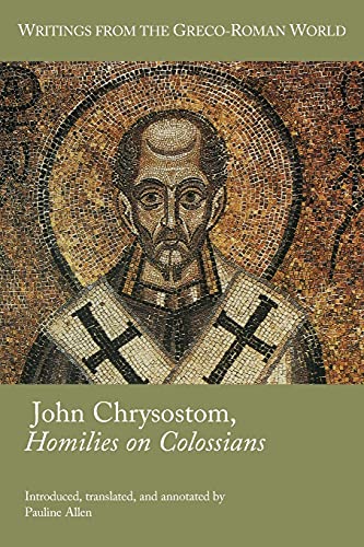 Beispielbild fr John Chrysostom, Homilies on Colossians (Writings from the Greco-Roman World, 46) zum Verkauf von WorldofBooks