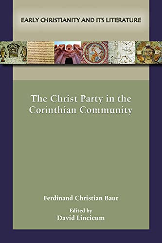 Stock image for The Christ Party in the Corinthian Community for sale by Michener & Rutledge Booksellers, Inc.