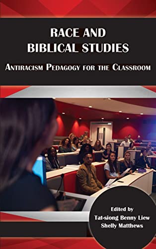 9781628375305: Race and Biblical Studies: Antiracism Pedagogy for the Classroom (Resources for Biblical Study)