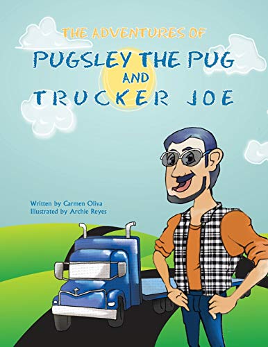 9781628384864: The Adventures of Pugsley the Pug and Trucker Joe