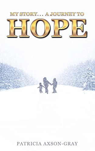 Stock image for My Story . . . a Journey to Hope for sale by Chiron Media