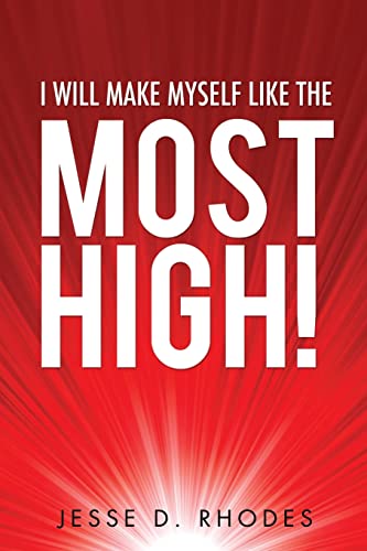 Stock image for I Will Make Myself Like the Most High! for sale by HPB-Red
