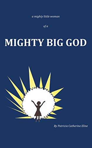 Stock image for a mighty little woman of a MIGHTY BIG GOD for sale by Wonder Book