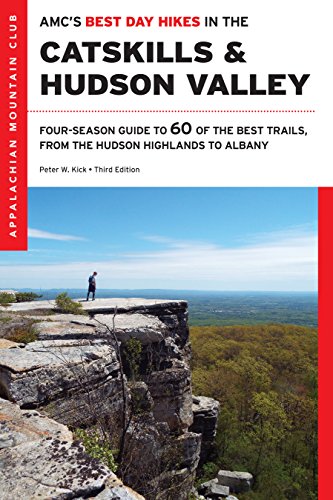 Stock image for AMC's Best Day Hikes in the Catskills and Hudson Valley: Four-Season Guide to 60 of the Best Trails, from the Hudson Highlands to Albany for sale by ZBK Books