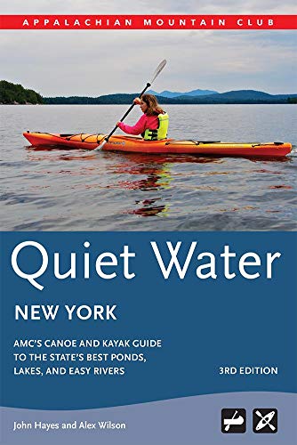 Beispielbild fr Quiet Water New York: AMC's Canoe And Kayak Guide To The State's Best Ponds, Lakes, And Easy Rivers (AMC Quiet Water Series) zum Verkauf von GF Books, Inc.