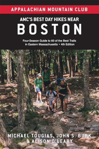 9781628421484: Amc's Best Day Hikes Near Boston: Four-Season Guide to 60 of the Best Trails in Eastern Massachusetts