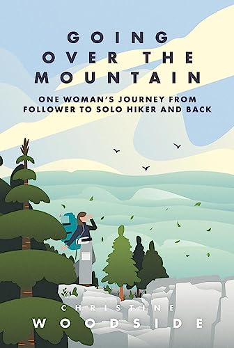 Beispielbild fr Going Over the Mountain: One Woman's Journey from Follower to Solo Hiker and Back zum Verkauf von Wonder Book