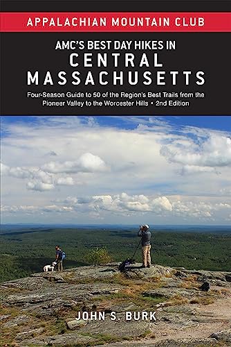 9781628421675: Amc's Best Day Hikes in Central Massachusetts: Four-Season Guide to 50 of the Region's Best Trails from the Pioneer Valley to the Worcester Hills