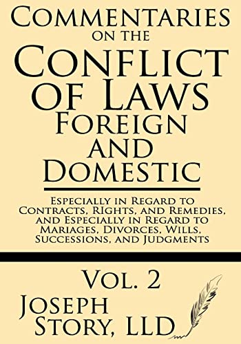 9781628450194: Commentaries on the Conflict of Laws: Foreign and Domestic: in Regard to Contracts, Rights, and Remedies, and especially in Regard to Marriages, Divorces, Wills, Successions, and Judgments: Volume 2