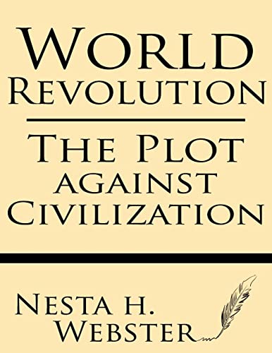 Beispielbild fr World Revolution: The Plot Against Civilization zum Verkauf von GreatBookPrices