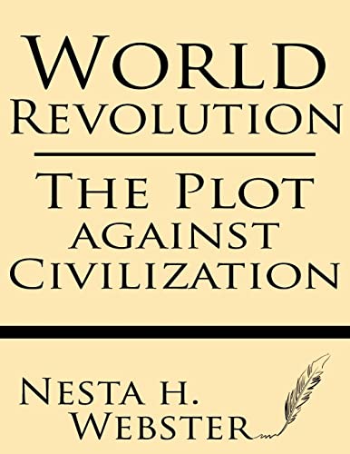 Imagen de archivo de World Revolution: The Plot against Civilization a la venta por California Books