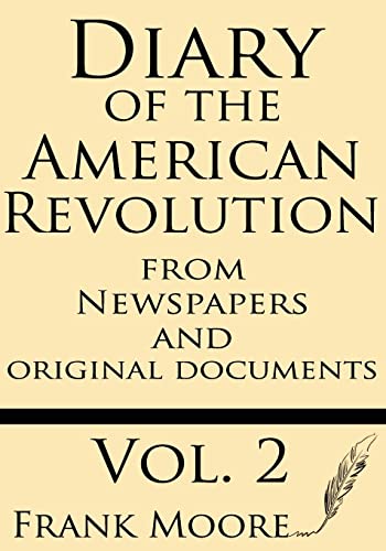 9781628450651: Diary of the American Revolution: from Newspapers and Original Documents: Volume 2