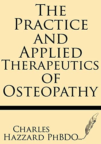 Stock image for The Practice and Applied Therapeutics of Osteopathy for sale by GreatBookPrices