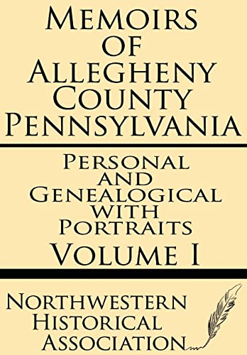 Stock image for Memoirs of Allegheny County Pennsylvania Volume I--personal and genealogical with portraits for sale by Lucky's Textbooks
