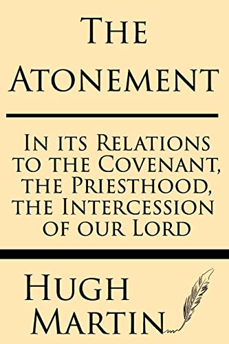 9781628451122: The Atonement: In Its Relations To The Covenant, The Priesthood, The Intercession