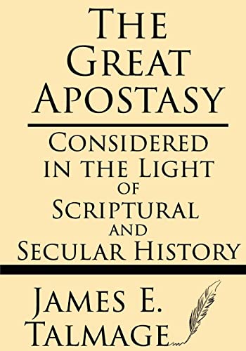 Beispielbild fr The Great Apostasy: Considered in the Light of Scriptural and Secular History zum Verkauf von GreatBookPrices