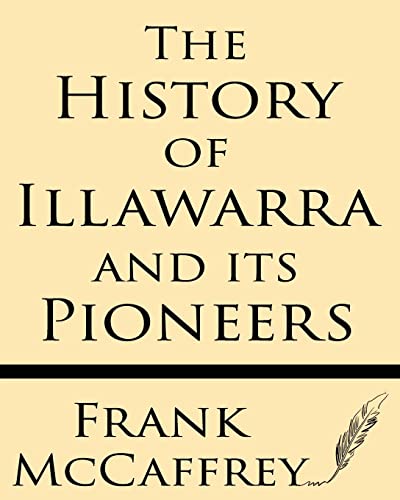 Imagen de archivo de The History of Illawarra and its Pioneers a la venta por Lucky's Textbooks