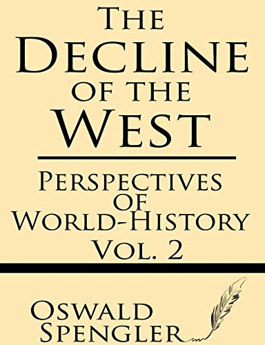 Stock image for The Decline of the West (Volume 2): Perspectives of World-History for sale by WorldofBooks